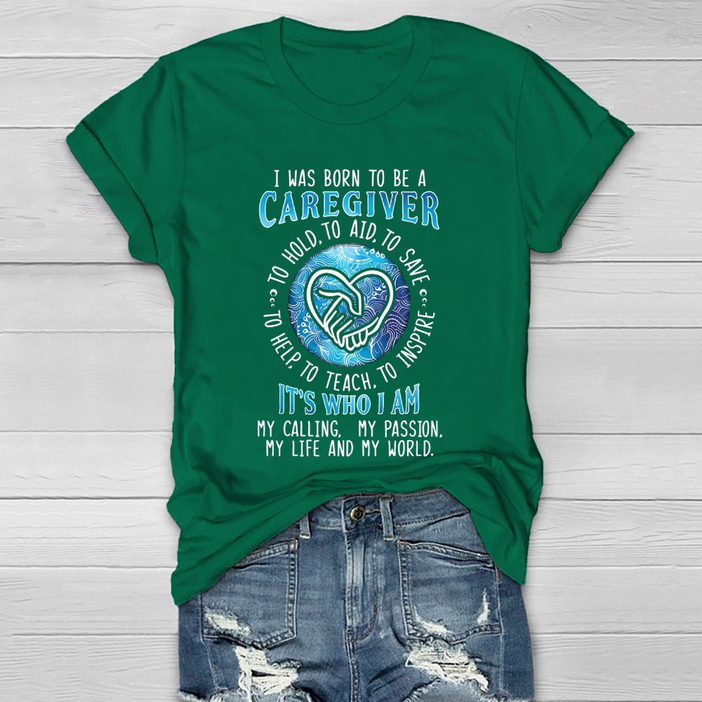 I Was Born To Be A Caregiver Healthwear T-shirt