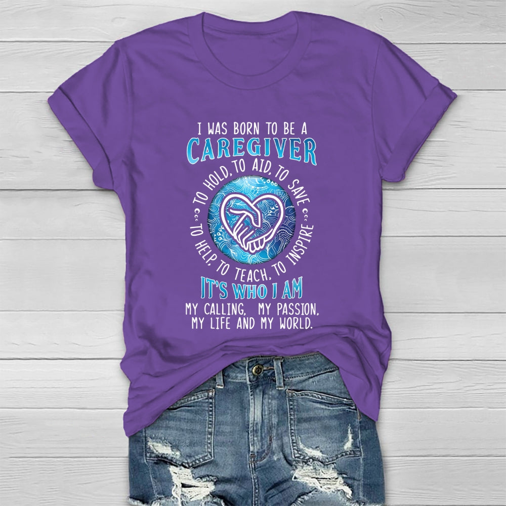 I Was Born To Be A Caregiver Healthwear T-shirt
