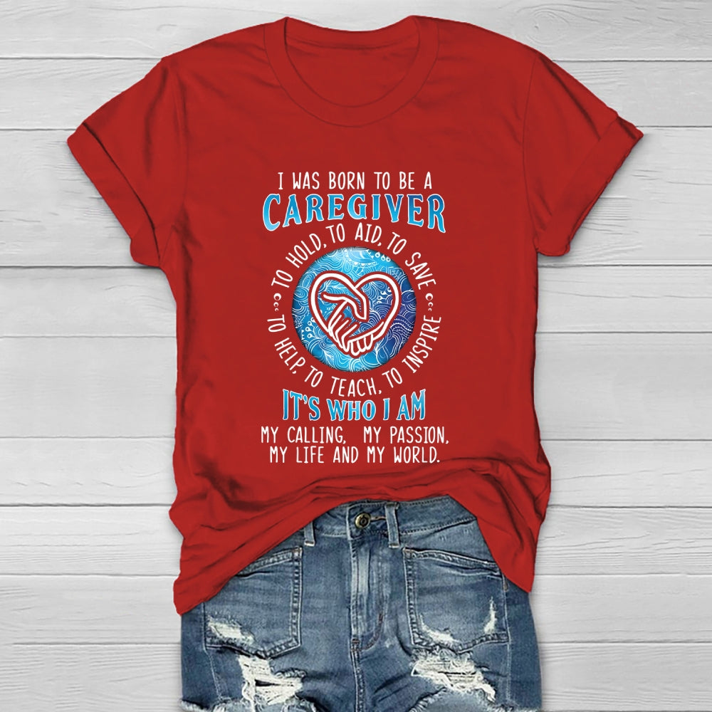 I Was Born To Be A Caregiver Healthwear T-shirt