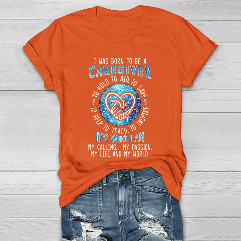 I Was Born To Be A Caregiver Healthwear T-shirt