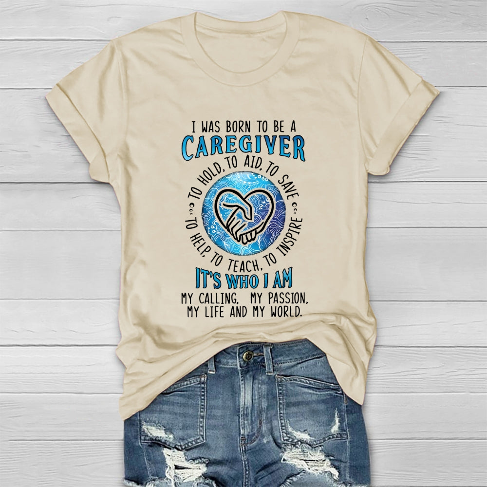 I Was Born To Be A Caregiver Healthwear T-shirt