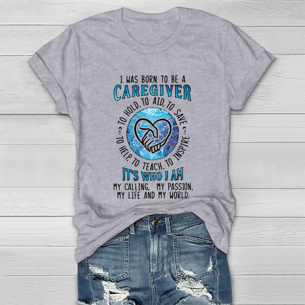 I Was Born To Be A Caregiver Healthwear T-shirt