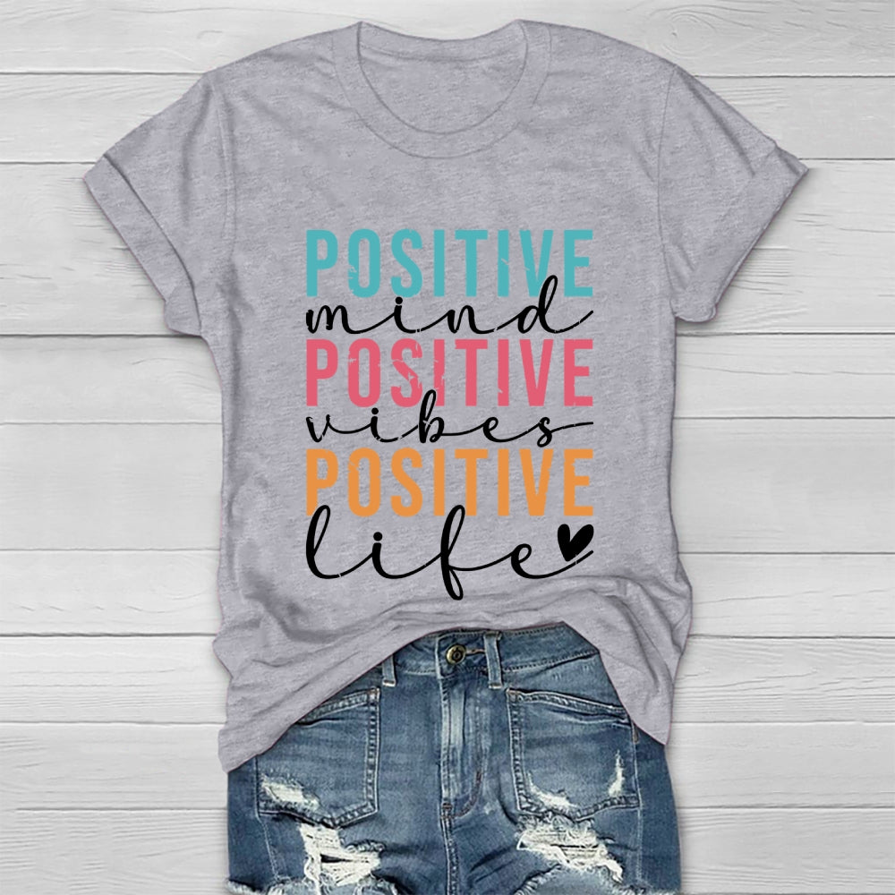 Positive Mind Positive Vibes Positive Life Healthwear T-shirt