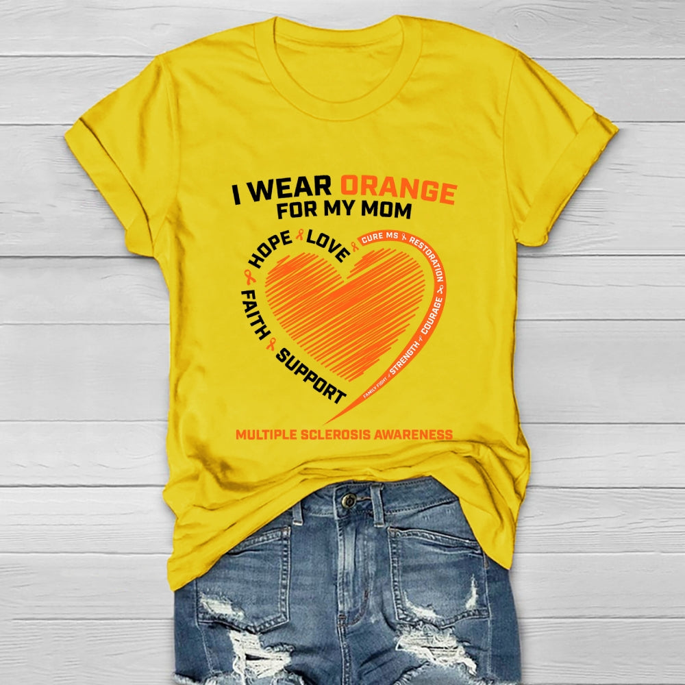 I Wear Orange For My Mom Multiple Sclerosis Awareness Healthwear T-shirt