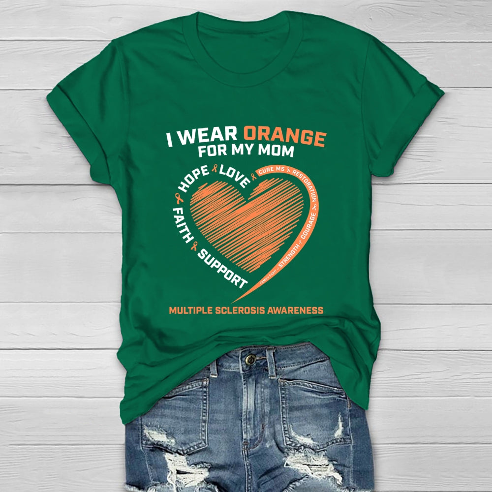 I Wear Orange For My Mom Multiple Sclerosis Awareness Healthwear T-shirt