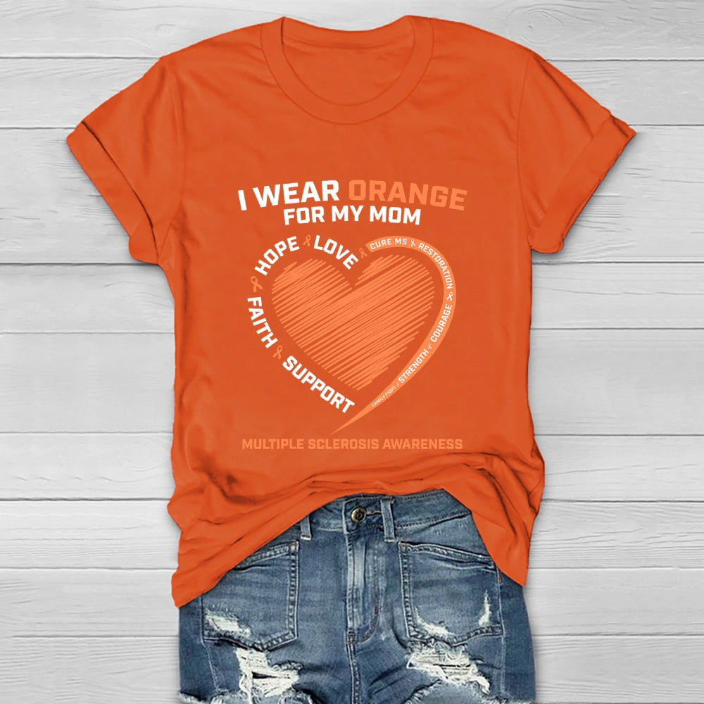 I Wear Orange For My Mom Multiple Sclerosis Awareness Healthwear T-shirt