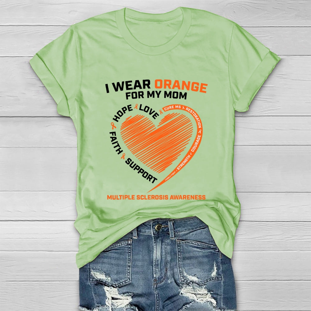 I Wear Orange For My Mom Multiple Sclerosis Awareness Healthwear T-shirt