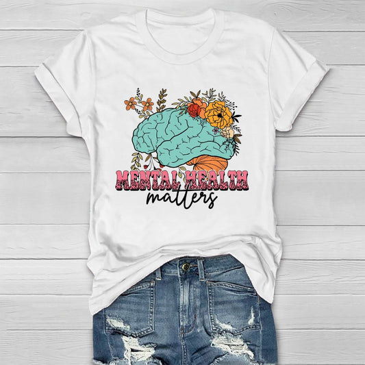 Mental Health Matters Flowers Brain Healthwear T-shirt