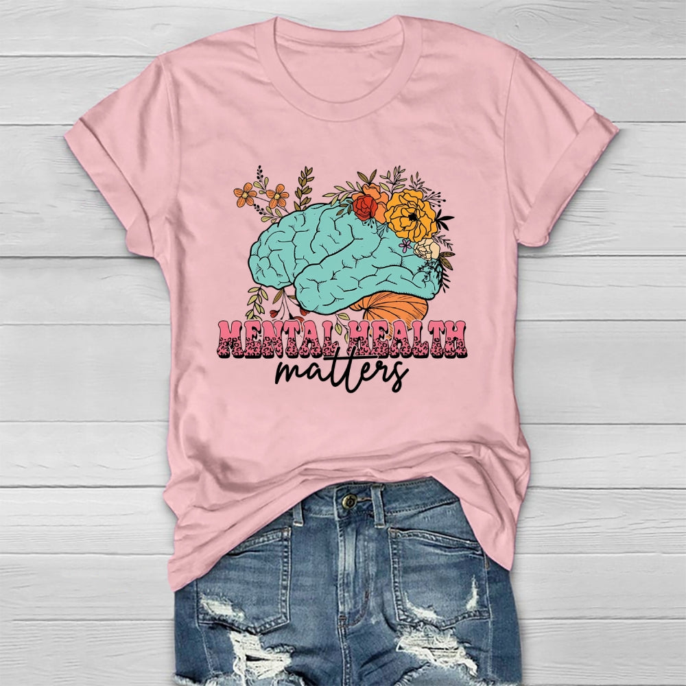 Mental Health Matters Flowers Brain Healthwear T-shirt