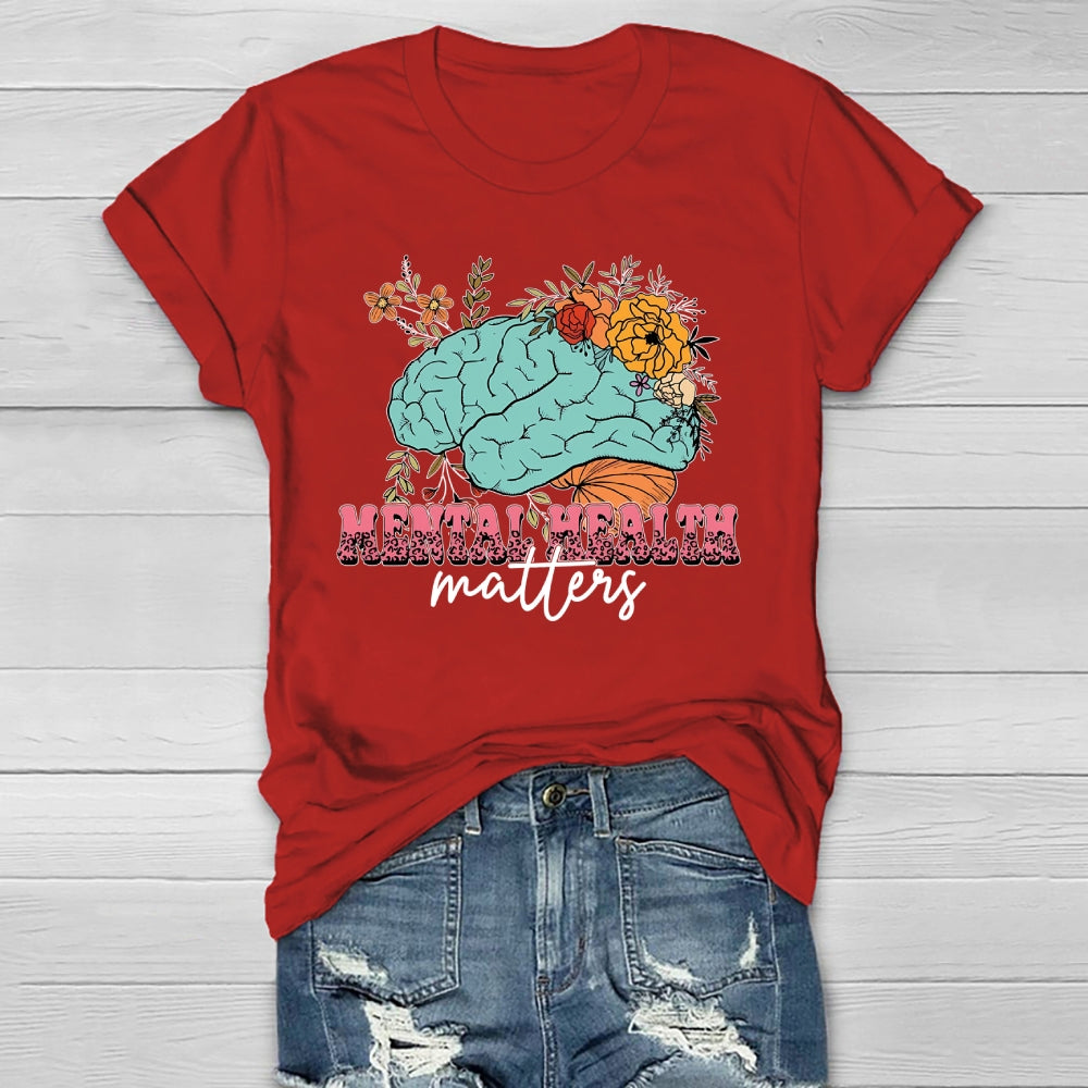 Mental Health Matters Flowers Brain Healthwear T-shirt
