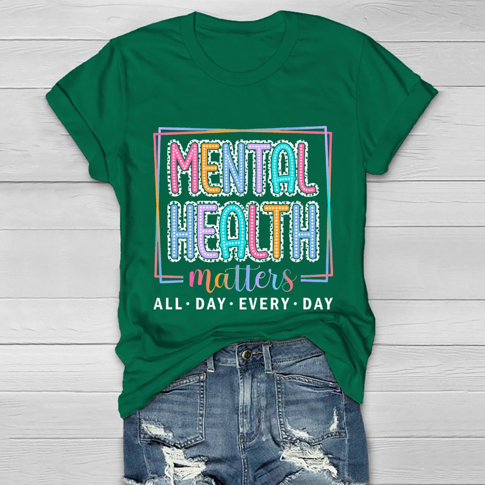 Mental Health Matters All Day Every Day Healthwear T-shirt