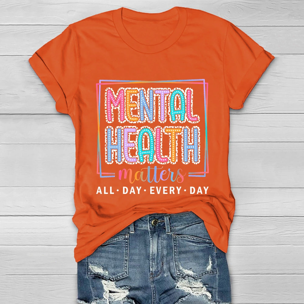Mental Health Matters All Day Every Day Healthwear T-shirt