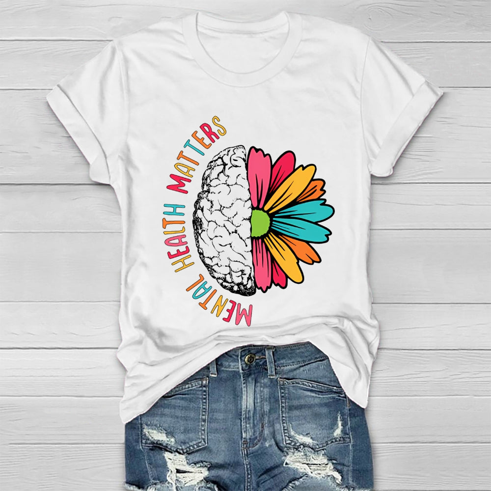 Mental Health Matters Flowers Colorful Letters Healthwear T-shirt