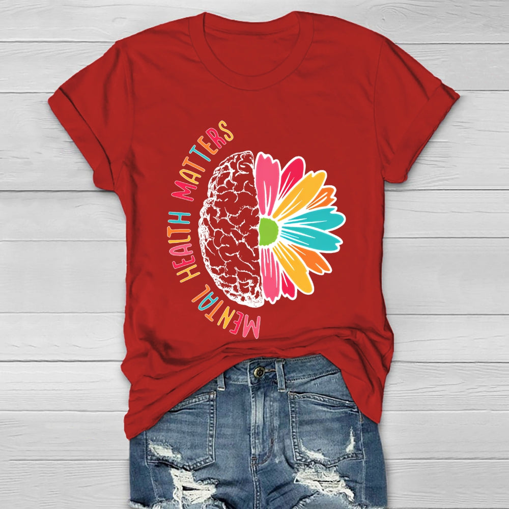 Mental Health Matters Flowers Colorful Letters Healthwear T-shirt