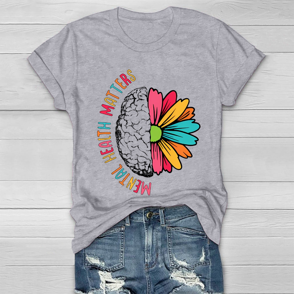 Mental Health Matters Flowers Colorful Letters Healthwear T-shirt