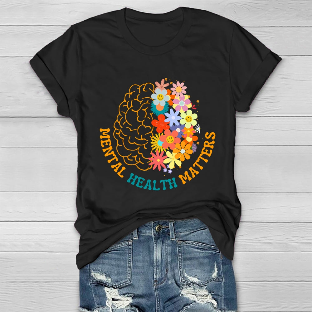 Mental Health Matters Flower Colorful Letters Brain Healthwear T-shirt
