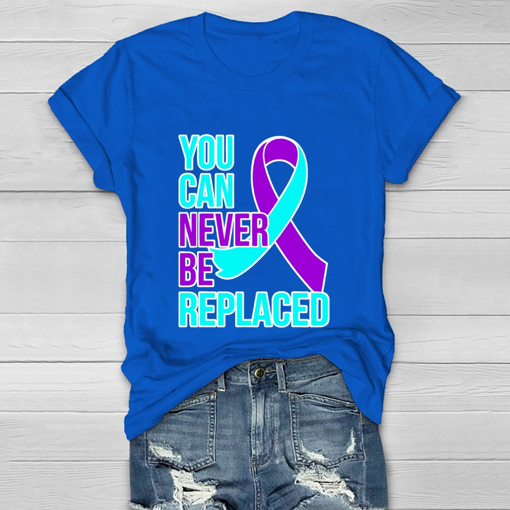 You Can Never Be Replaced Suicide Awareness Healthwear T-shirt