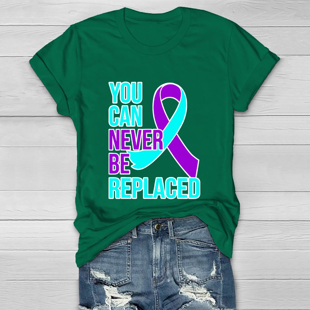 You Can Never Be Replaced Suicide Awareness Healthwear T-shirt