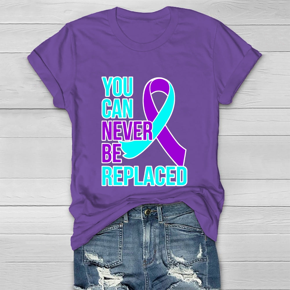 You Can Never Be Replaced Suicide Awareness Healthwear T-shirt