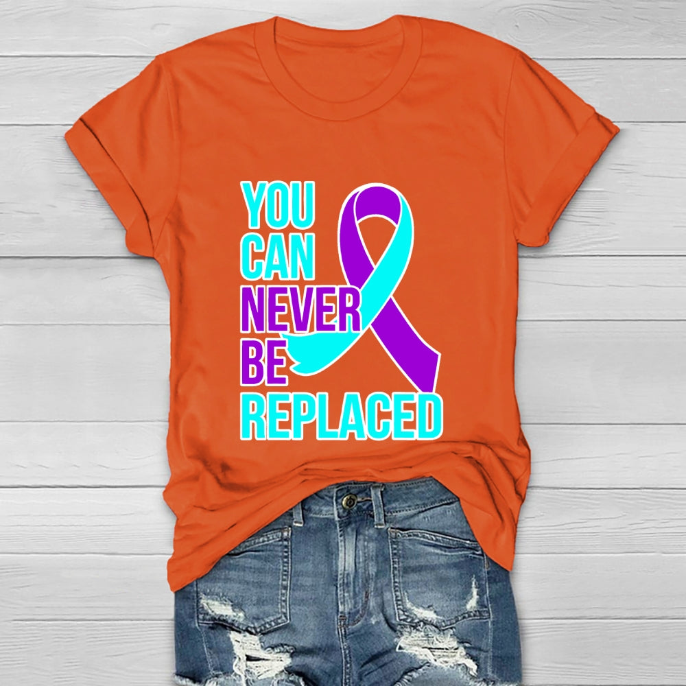 You Can Never Be Replaced Suicide Awareness Healthwear T-shirt