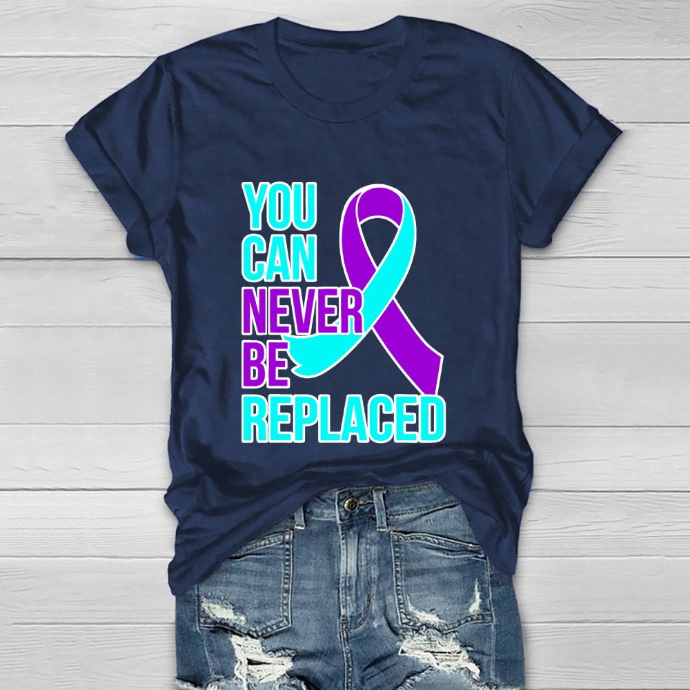 You Can Never Be Replaced Suicide Awareness Healthwear T-shirt