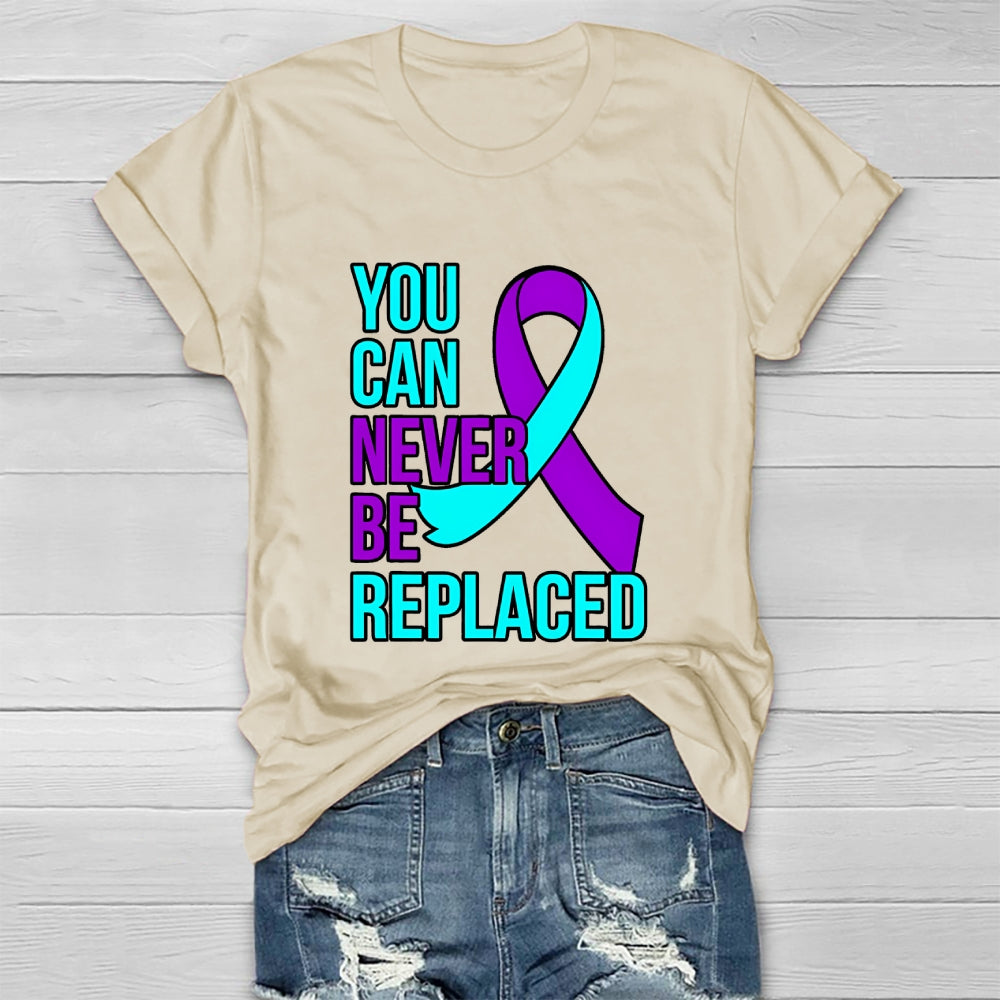 You Can Never Be Replaced Suicide Awareness Healthwear T-shirt