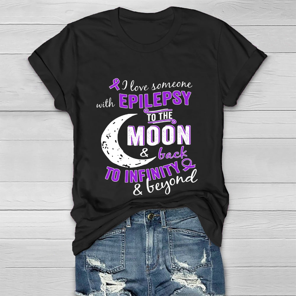 I Love Someone With Epilepsy To The Moon And Back To Infinity And Beyond Healthwear T-shirt