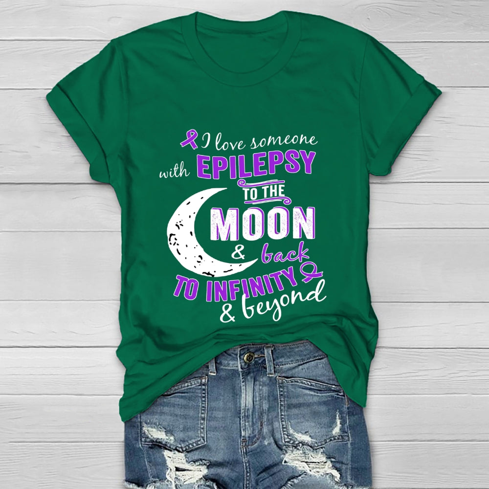 I Love Someone With Epilepsy To The Moon And Back To Infinity And Beyond Healthwear T-shirt