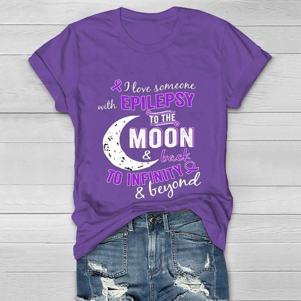 I Love Someone With Epilepsy To The Moon And Back To Infinity And Beyond Healthwear T-shirt