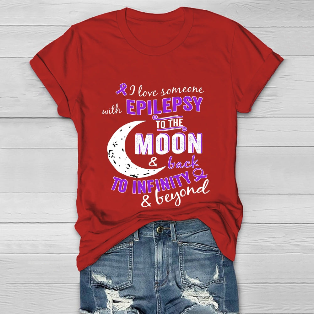 I Love Someone With Epilepsy To The Moon And Back To Infinity And Beyond Healthwear T-shirt