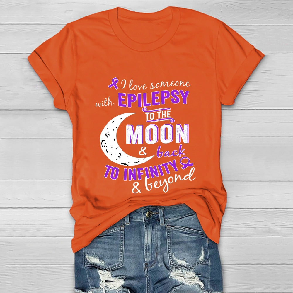 I Love Someone With Epilepsy To The Moon And Back To Infinity And Beyond Healthwear T-shirt