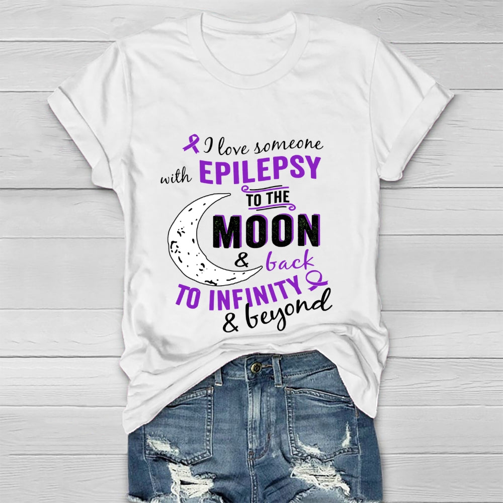 I Love Someone With Epilepsy To The Moon And Back To Infinity And Beyond Healthwear T-shirt