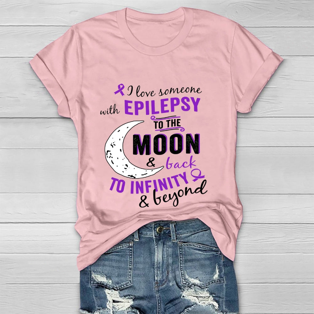 I Love Someone With Epilepsy To The Moon And Back To Infinity And Beyond Healthwear T-shirt