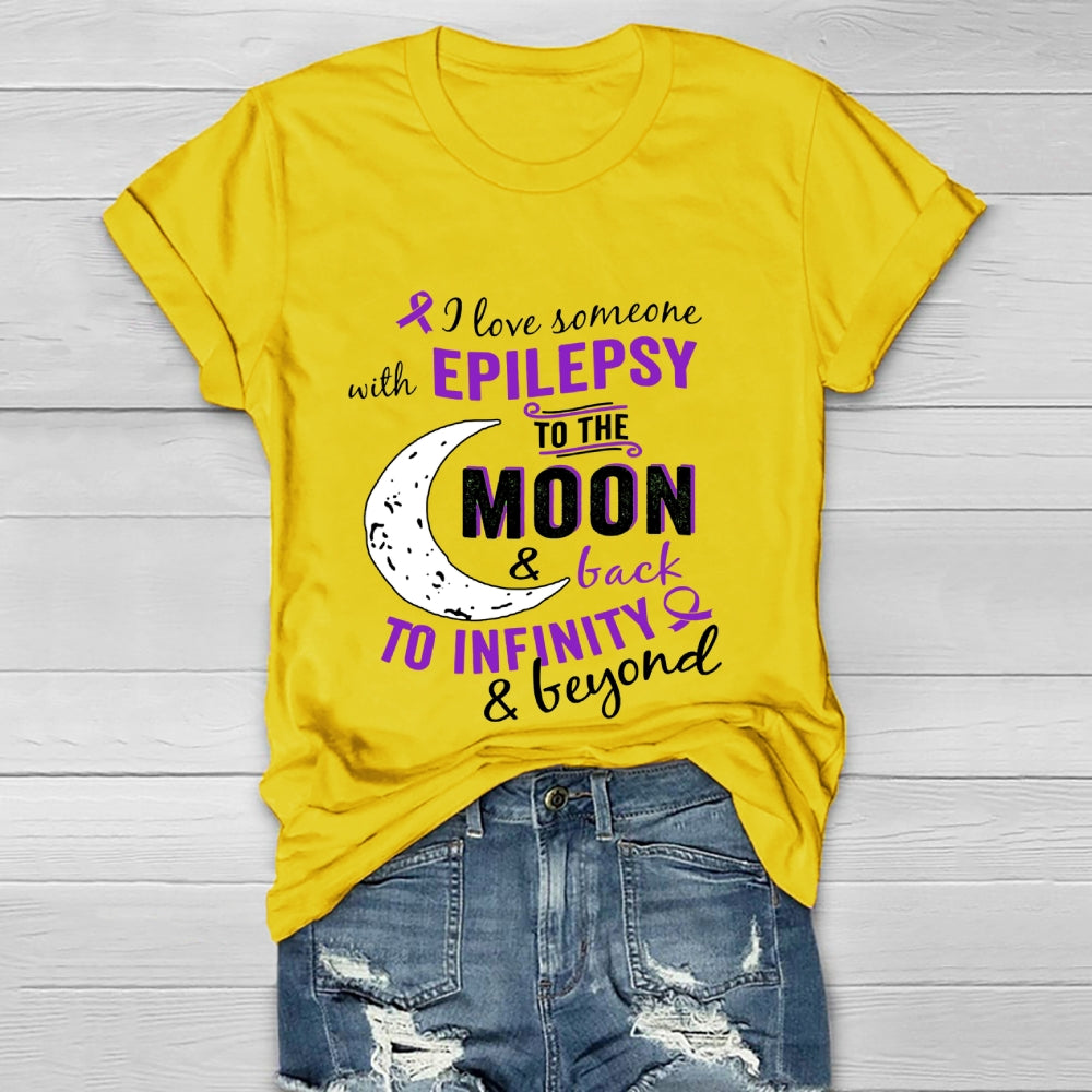 I Love Someone With Epilepsy To The Moon And Back To Infinity And Beyond Healthwear T-shirt