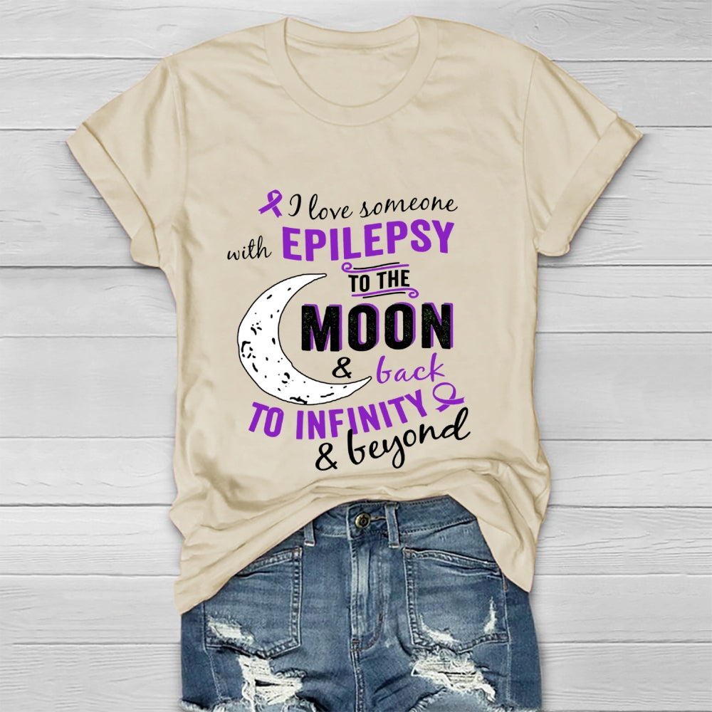 I Love Someone With Epilepsy To The Moon And Back To Infinity And Beyond Healthwear T-shirt