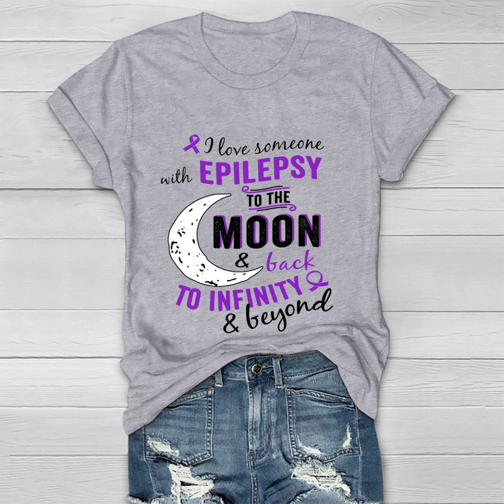 I Love Someone With Epilepsy To The Moon And Back To Infinity And Beyond Healthwear T-shirt