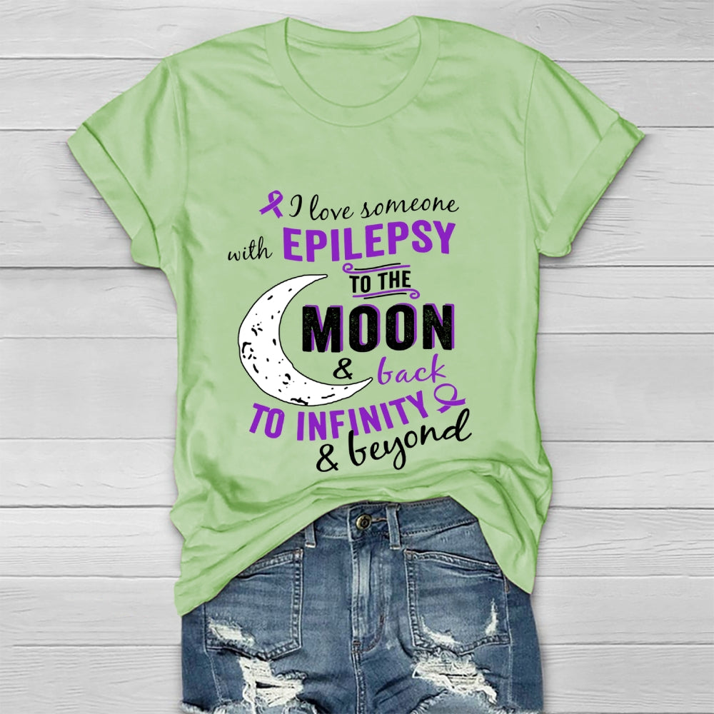 I Love Someone With Epilepsy To The Moon And Back To Infinity And Beyond Healthwear T-shirt