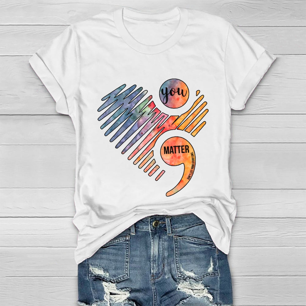 You Matter Don't Let Your Story End Healthwear T-shirt