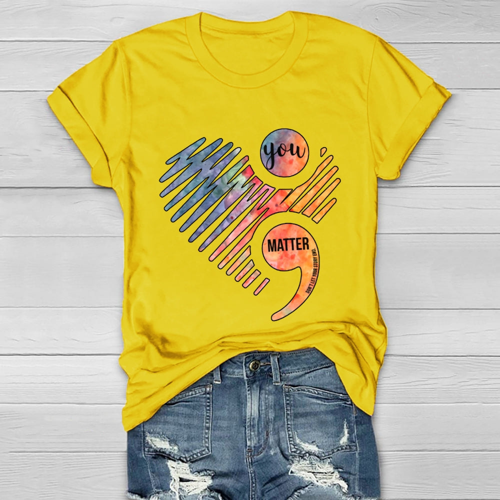 You Matter Don't Let Your Story End Healthwear T-shirt