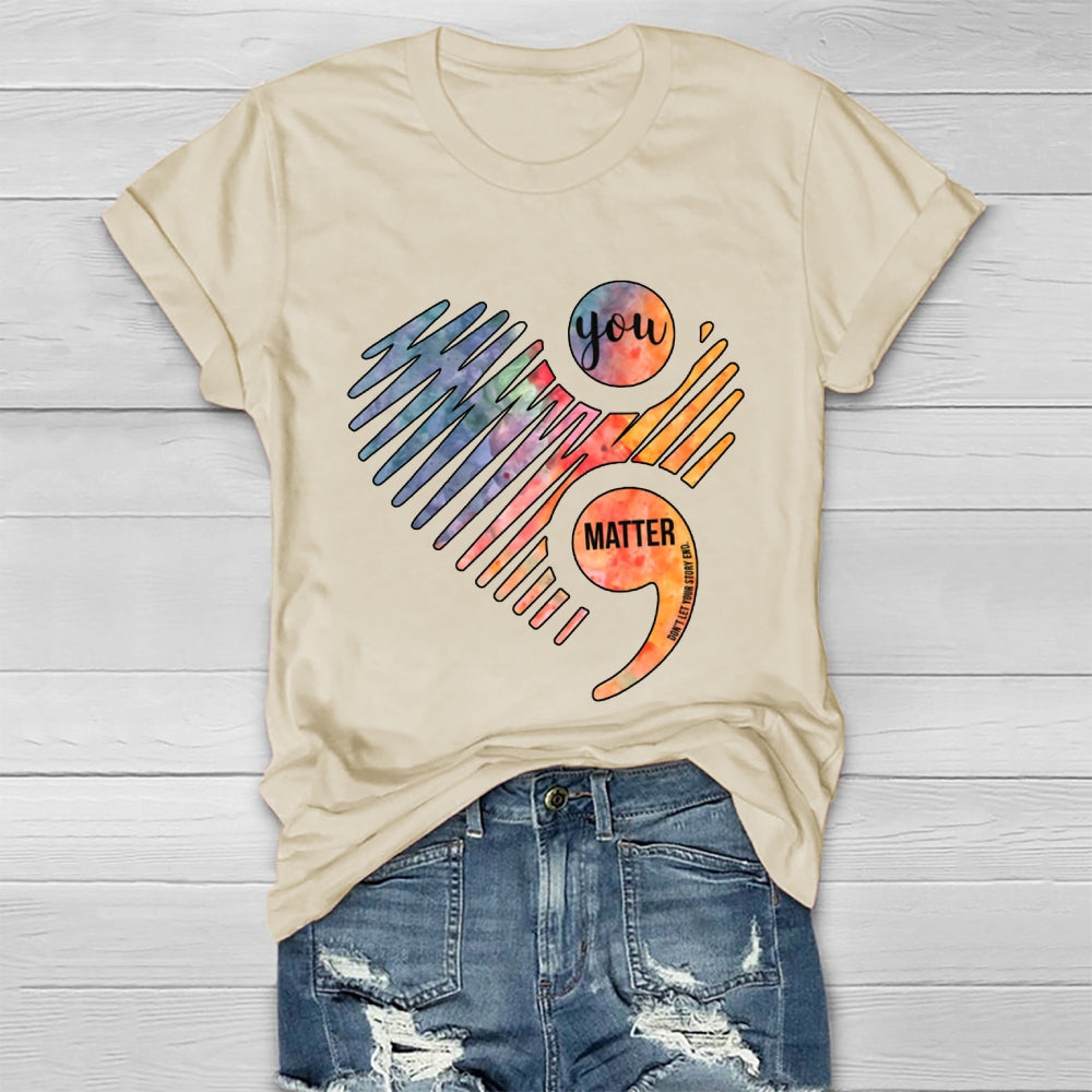 You Matter Don't Let Your Story End Healthwear T-shirt