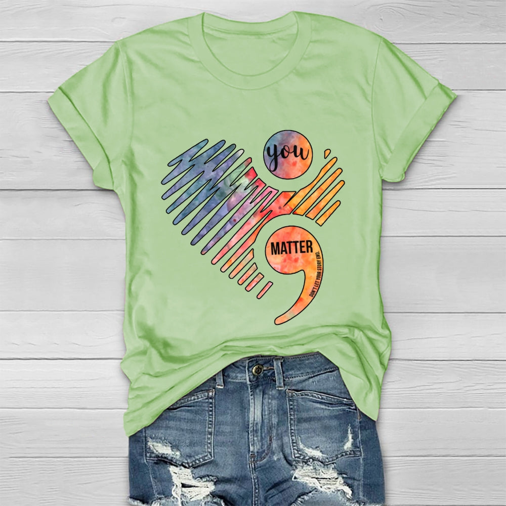 You Matter Don't Let Your Story End Healthwear T-shirt