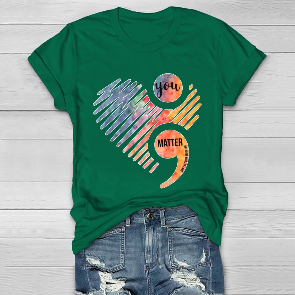 You Matter Don't Let Your Story End Healthwear T-shirt