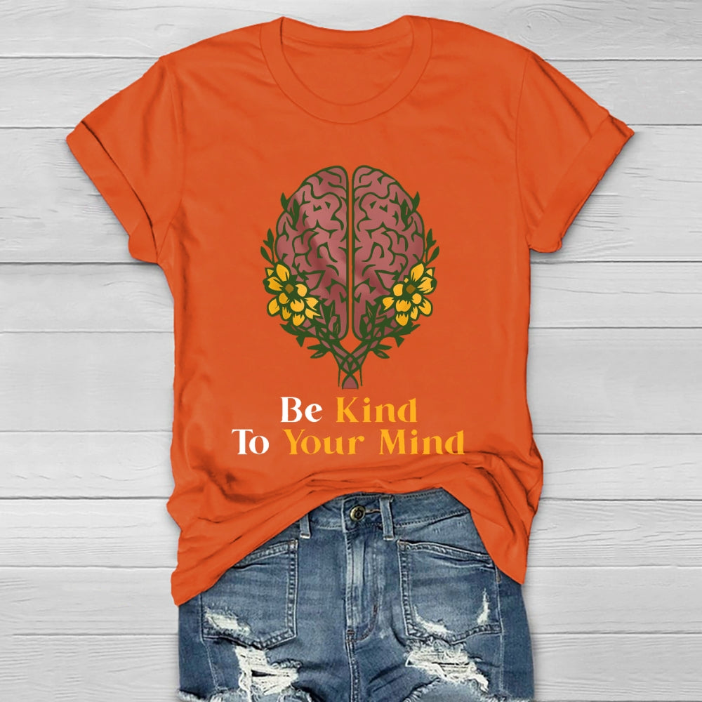 Be Kind To Your Mind Healthwear T-shirt