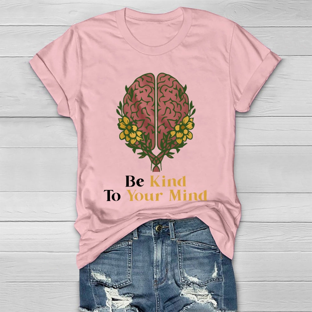Be Kind To Your Mind Healthwear T-shirt