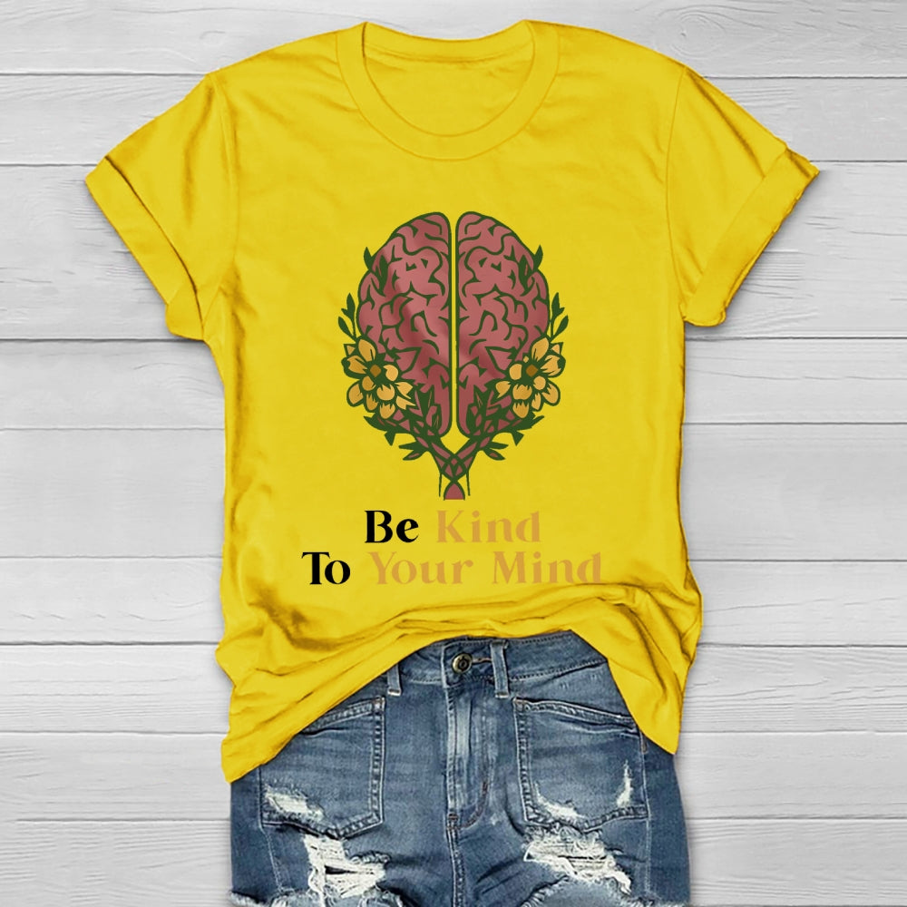 Be Kind To Your Mind Healthwear T-shirt
