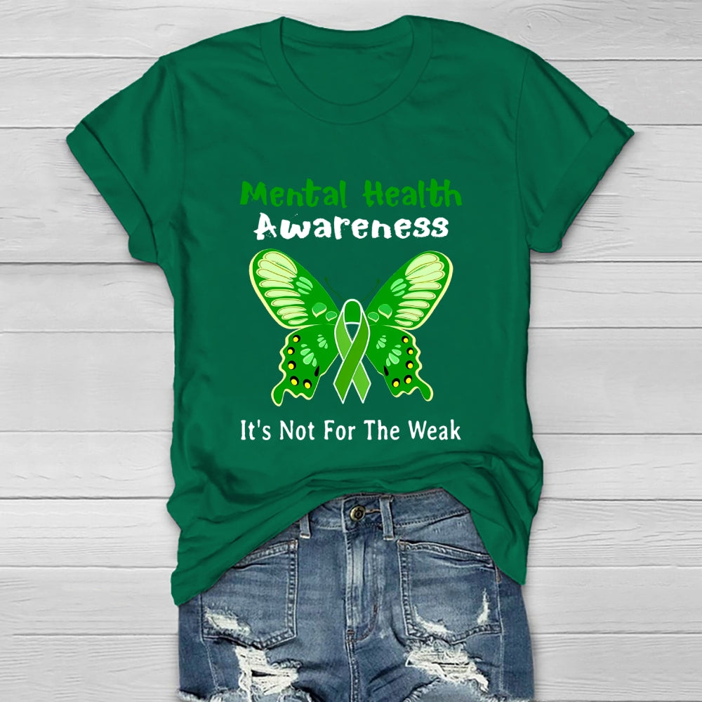 Mental Health Awareness It's Not For The Weak Healthwear T-shirt