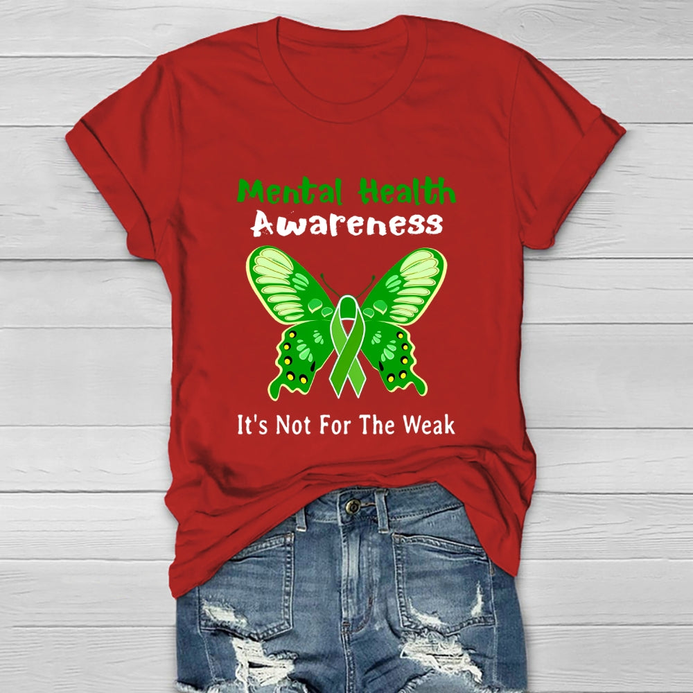 Mental Health Awareness It's Not For The Weak Healthwear T-shirt