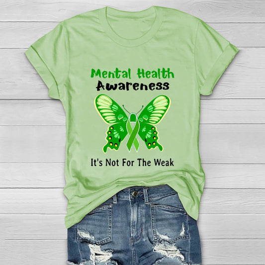 Mental Health Awareness It's Not For The Weak Healthwear T-shirt