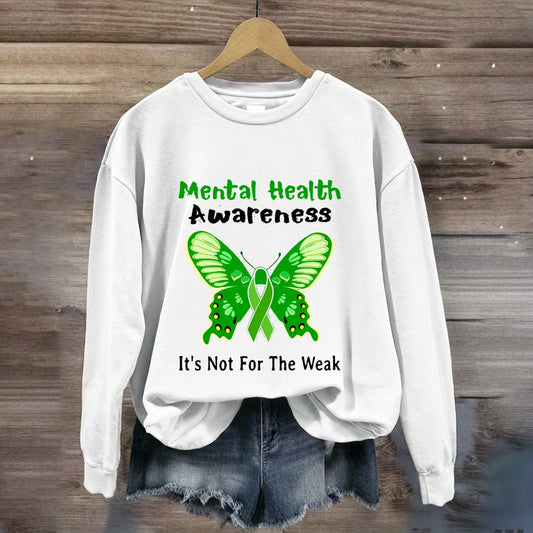 Mental Health It'S Not For The Weak Sweatshirt