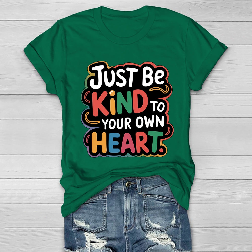 Just Be Kind To Your Own Heart Healthwear T-shirt